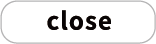 close